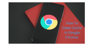 Clear Google Chrome Cache