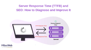 Server Response Time (TTFB) and SEO: How to Diagnose and Improve It