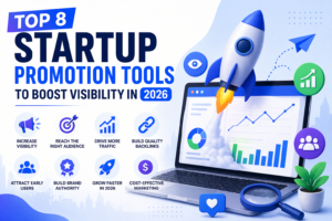 Top 8 Startup Promotion Tools to Boost Visibility in 2026